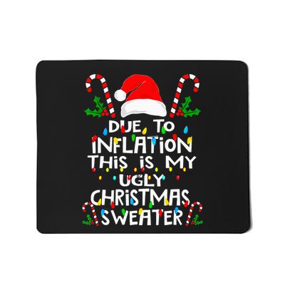Funny Due To Inflation Ugly Christmas Sweaters Mousepad