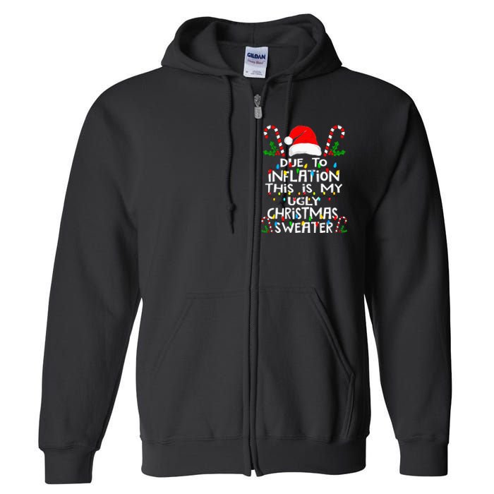 Funny Due To Inflation Ugly Christmas Sweaters Full Zip Hoodie