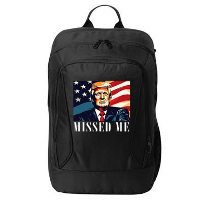 Funny Donald Trump Missed Me Assassination Attempt 2025 City Backpack