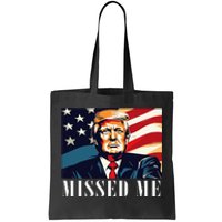 Funny Donald Trump Missed Me Assassination Attempt 2025 Tote Bag