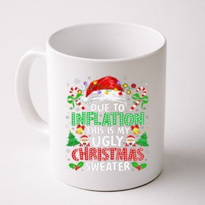 Funny Due To Inflation This Is My Ugly Sweater For Christmas Coffee Mug