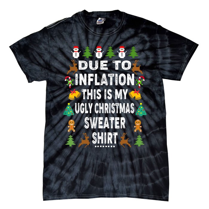 Funny Due To Inflation This Is My Ugly Sweater For Christmas Tie-Dye T-Shirt