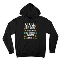 Funny Due To Inflation This Is My Ugly Sweater For Christmas Tall Hoodie