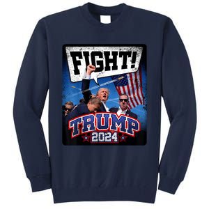 Fight! Donald Trump 2024 Supporters Political Product Tall Sweatshirt