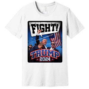 Fight! Donald Trump 2024 Supporters Political Product Premium T-Shirt