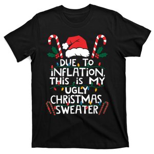 Funny Due To Inflation Ugly Christmas Sweaters For Women T-Shirt