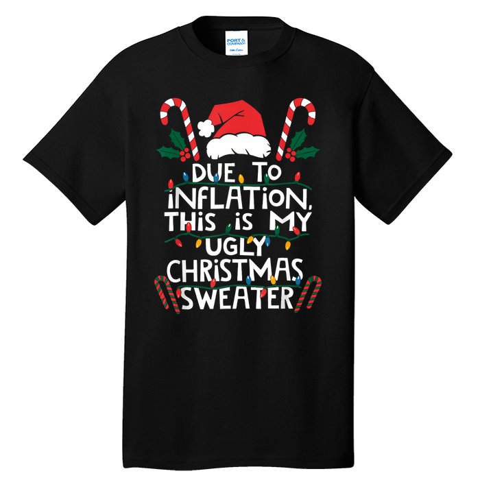 Funny Due To Inflation Ugly Christmas Sweaters For Women Tall T-Shirt