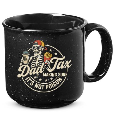 Funny Dad Tax Making Sure It's Not Poison Skeleton 15oz Campfire Ceramic Mug