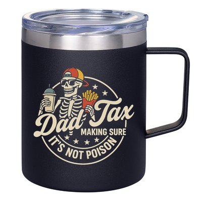 Funny Dad Tax Making Sure It's Not Poison Skeleton 12oz Stainless Steel Coffee Mug