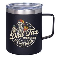 Funny Dad Tax Making Sure It's Not Poison Skeleton 12oz Stainless Steel Coffee Mug