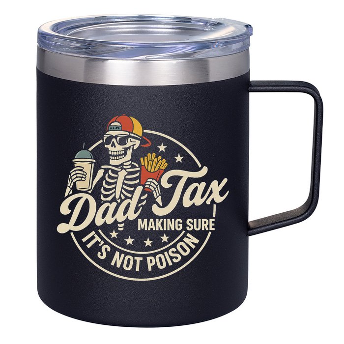 Funny Dad Tax Making Sure It's Not Poison Skeleton 12oz Stainless Steel Coffee Mug