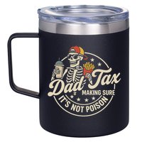 Funny Dad Tax Making Sure It's Not Poison Skeleton 12oz Stainless Steel Coffee Mug