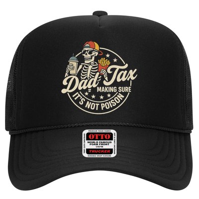 Funny Dad Tax Making Sure It's Not Poison Skeleton Trucker Hat