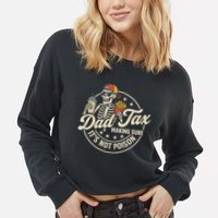 Funny Dad Tax Making Sure It's Not Poison Skeleton Cropped Pullover Crew
