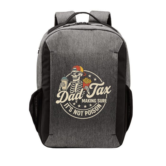 Funny Dad Tax Making Sure It's Not Poison Skeleton Vector Backpack