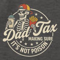 Funny Dad Tax Making Sure It's Not Poison Skeleton Vector Backpack