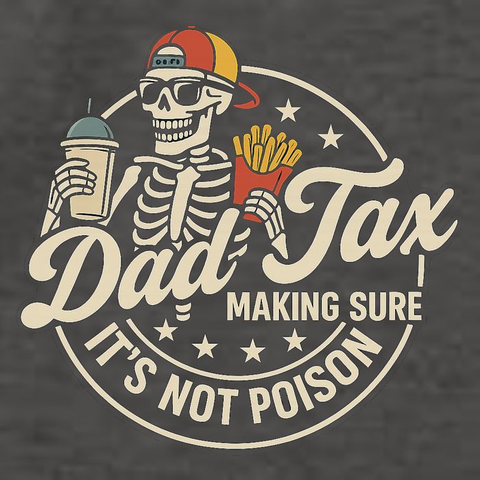 Funny Dad Tax Making Sure It's Not Poison Skeleton Vector Backpack