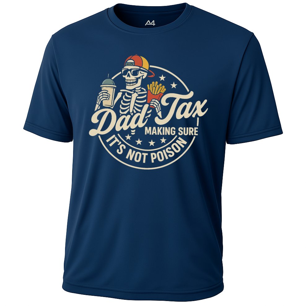 Funny Dad Tax Making Sure It's Not Poison Skeleton Performance Shirt