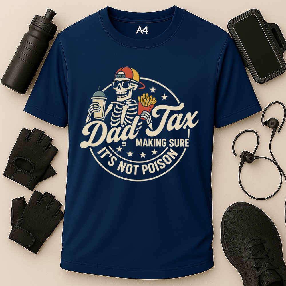 Funny Dad Tax Making Sure It's Not Poison Skeleton Performance Shirt