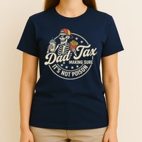 Funny Dad Tax Making Sure It's Not Poison Skeleton T-Shirt