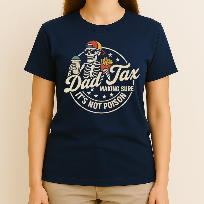 Funny Dad Tax Making Sure It's Not Poison Skeleton T-Shirt