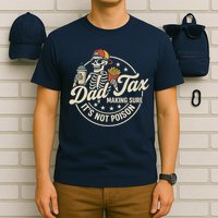 Funny Dad Tax Making Sure It's Not Poison Skeleton T-Shirt