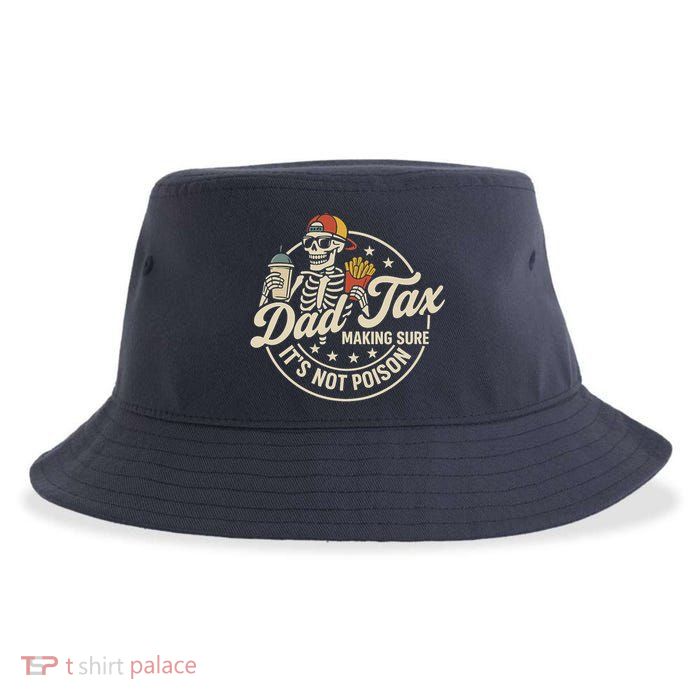 Funny Dad Tax Making Sure It's Not Poison Skeleton Sustainable Bucket Hat
