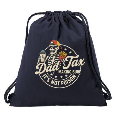 Funny Dad Tax Making Sure It's Not Poison Skeleton Drawstring Bag