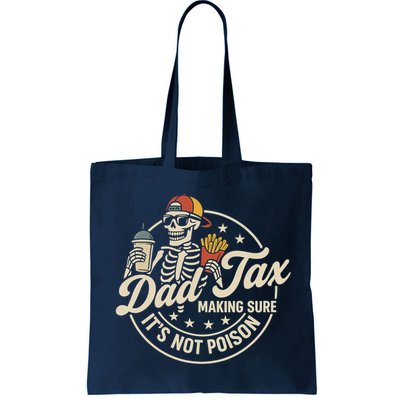 Funny Dad Tax Making Sure It's Not Poison Skeleton Bag