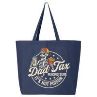 Funny Dad Tax Making Sure It's Not Poison Skeleton 25L Jumbo Tote