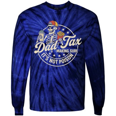 Funny Dad Tax Making Sure It's Not Poison Skeleton Tie-Dye Long Sleeve Shirt