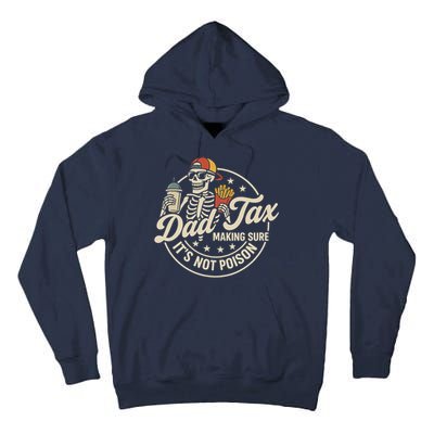 Funny Dad Tax Making Sure It's Not Poison Skeleton Tall Hoodie