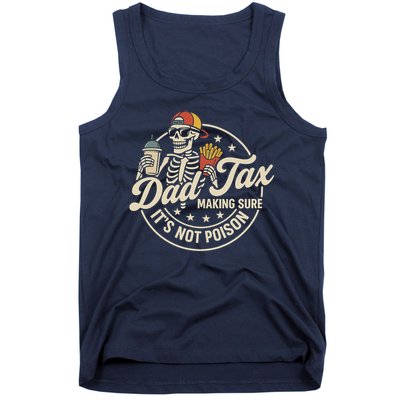 Funny Dad Tax Making Sure It's Not Poison Skeleton Tank Top