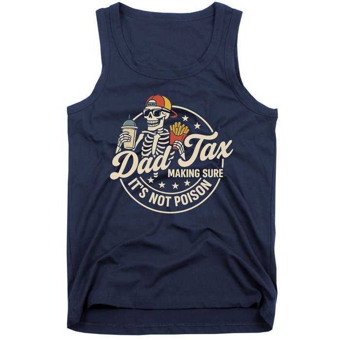 Funny Dad Tax Making Sure It's Not Poison Skeleton Tank Top