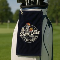 Funny Dad Tax Making Sure It's Not Poison Skeleton Golf Towel