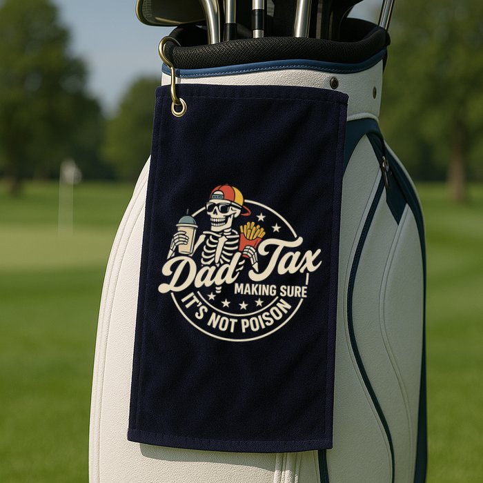 Funny Dad Tax Making Sure It's Not Poison Skeleton Golf Towel