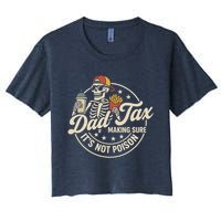 Funny Dad Tax Making Sure It's Not Poison Skeleton Crop Top