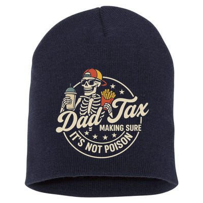 Funny Dad Tax Making Sure It's Not Poison Skeleton Short Acrylic Beanie