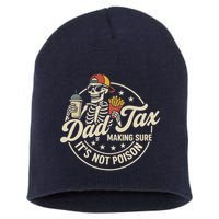 Funny Dad Tax Making Sure It's Not Poison Skeleton Short Acrylic Beanie
