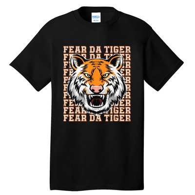 Fear Da Tiger Funny Fear Da Tiger Quote Tall T-Shirt