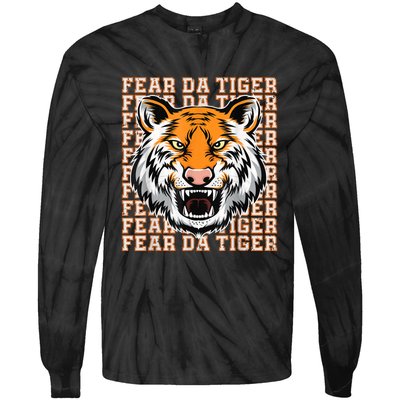 Fear Da Tiger Funny Fear Da Tiger Quote Tie-Dye Long Sleeve Shirt