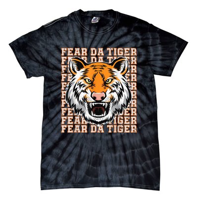 Fear Da Tiger Funny Fear Da Tiger Quote Tie-Dye T-Shirt