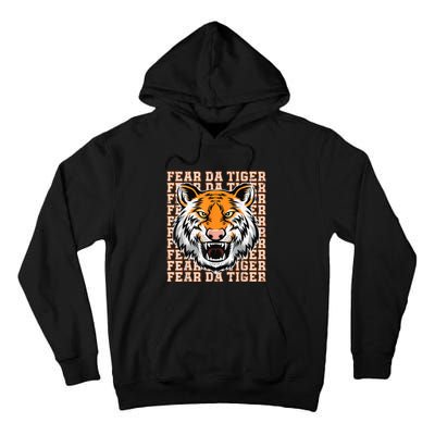 Fear Da Tiger Funny Fear Da Tiger Quote Tall Hoodie