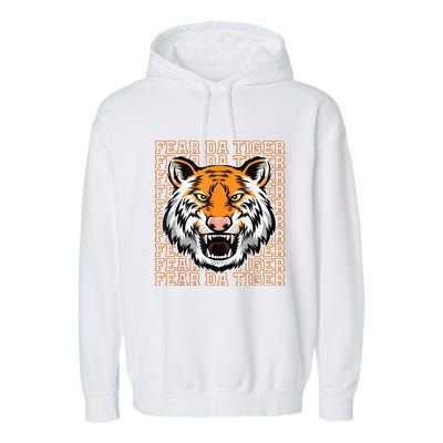 Fear Da Tiger Funny Fear Da Tiger Quote Garment-Dyed Fleece Hoodie