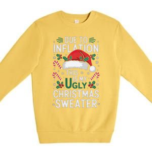 Funny Due To Inflation Ugly Christmas Sweaters Premium Crewneck Sweatshirt