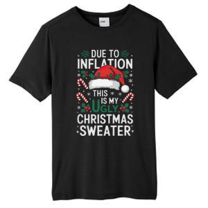 Funny Due To Inflation Ugly Christmas Sweaters Tall Fusion ChromaSoft Performance T-Shirt