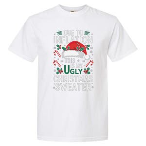 Funny Due To Inflation Ugly Christmas Sweaters Garment-Dyed Heavyweight T-Shirt