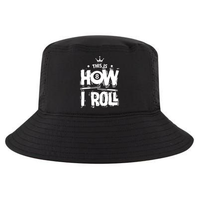 Father's Day This Is How I Roll Billiards Pool Player Gift For Dad Cool Comfort Performance Bucket Hat