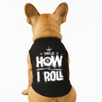 Father's Day This Is How I Roll Billiards Pool Player Gift For Dad Doggie Tank