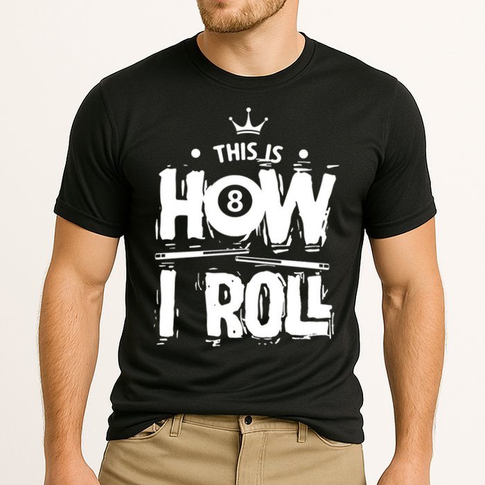Father's Day This Is How I Roll Billiards Pool Player Gift For Dad Performance Shirt